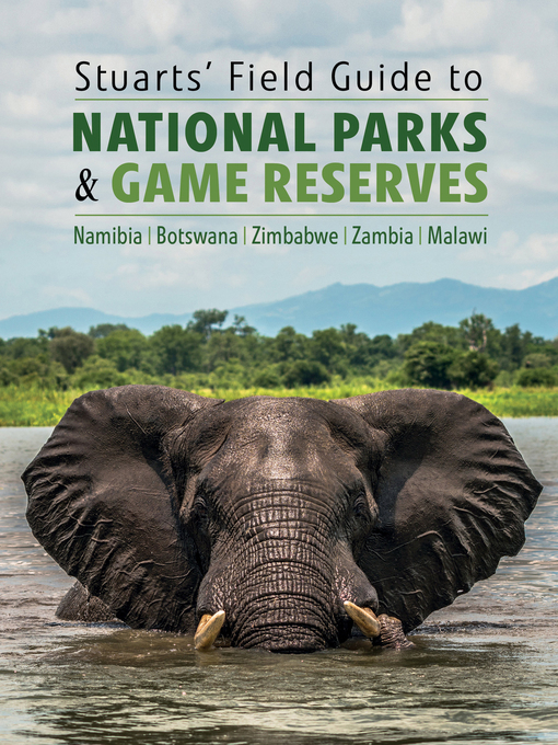 Title details for Stuarts' Field Guide to National Parks & Game Reserves by Chris Stuart - Wait list